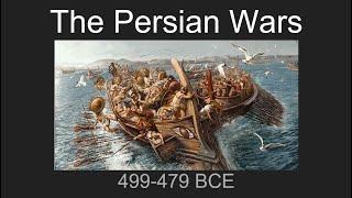 The Persian Wars, 499-479 BCE (Overview)