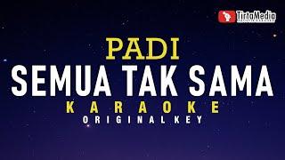 Semua tak sama - Padi (Karaoke)