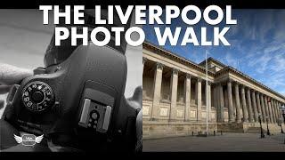 PHOTOGRAPHING LIVERPOOL ARCHITECTURE on the Liverpool Photo Walk with AidanEyewitness