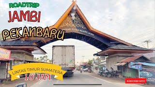 Road trip Jambi - Pekanbaru via lintas timur 10 jam