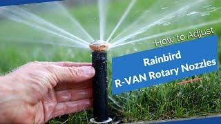 Rainbird R-VAN Rotary Nozzle Adjustments
