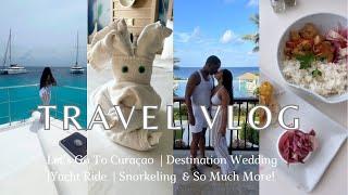 TRAVEL VLOG:  let's go to Curacao | destination wedding | yacht ride | sandals resort | snorkeling