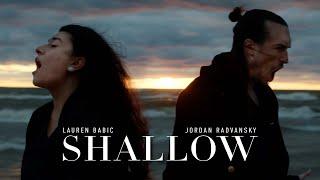 LADY GAGA & BRADLEY COOPER – Shallow (Cover by Lauren Babic & @jordanradvansky)