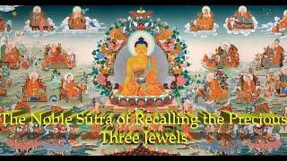 The Noble Sūtra (Words of the Buddha) of Recalling the Three Jewels (Buddha, Dharma and Sangha) -