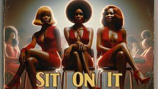 The Redd Sisters - Sit On It [78’]