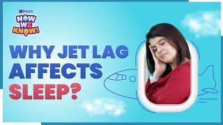 Jet Lag: Causes, Symptoms, & Prevention Tips | How Does Jet Lag Affect Sleep? | BYJU'S