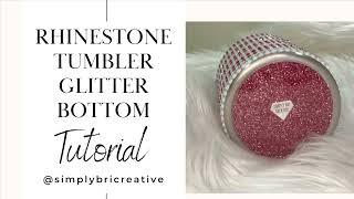 Rhinestone Tumbler Glitter Bottom Tutorial