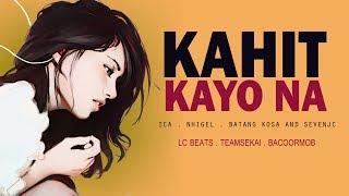 Kahit Kayo Na - ICA . Nhigel . Batang Kosa & SevenJC (Official Lyrics)