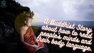 A Buddhist Monk Story, How to read people's mind and their body language | VIDEO # 8