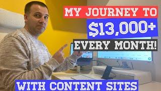 How I Make Over $13K+ Every Month With Content Publishing Websites - My Journey! (Anyone Can Do It)