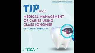 Medical Management of Caries Using Glass Ionomer with Crystal Spring, RDH