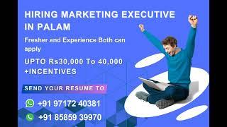 Marketing Executive Jobs in Palam | Marketing Executive Vacancy Palam | Hiring Marketing Executive