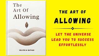 The Art of Allowing: Let the Universe Lead You To Success Effortlessly (Audiobook)