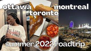 a summer roadtrip vlog in canada | ottawa, toronto, montreal