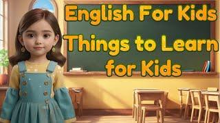 Things to learn for Kids | Little Marvels E -  Learning