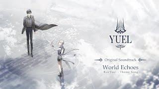 【 YUEL 】World Echoes - Original Soundtrack - #sirYuel