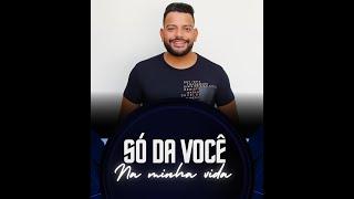 Só Dá Você Na Minha Vida - Alessandro Rocha