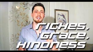 What are Riches, Grace and Kindness? | 5 MOR