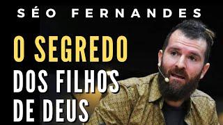 SÉO FERNANDES | ISSO TE FAZ REINAR COMO FILHO