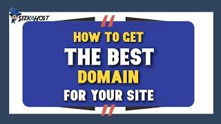 How to Get a Good Domain For Your Site | SeekaHost
