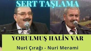 Sürülmüş Halin Var Nuri Çırağı / Nuri Çırağı - Nuri Merami #Atışma #Taşlama #Çırağı #Merami #TV5