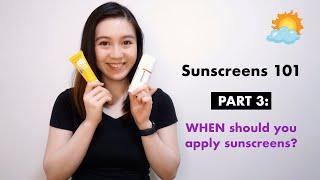 Sunscreens 101 Part 3: When should you apply sunscreens?