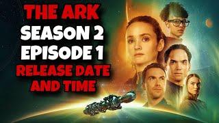 THE ARK Season 2 Episode 1 Release Date and time in INDIA