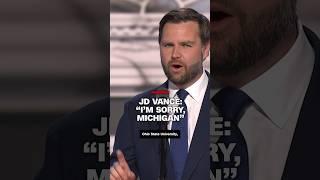 JD Vance: "I'm sorry, Michigan"