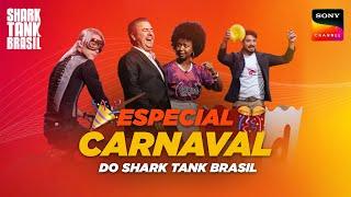  JÁ É CARNAVAL NO TANQUE!  | Shark Tank Brasil