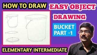 How to draw Basic Object drawing (Bucket) for Elementary Intermediate and school students .