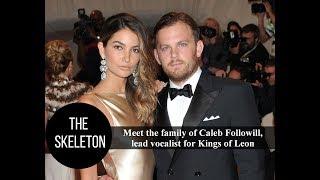 Meet the family of Caleb Followill, lead vocalist for Kings of Leon