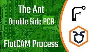 Double Side PCB: FlatCAM Process - The Ant Way