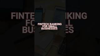 Fintech Banking For Small Businesses #shorts