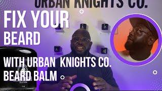 What is Beard Balm and is it Necessary? | Urban Knights Co.