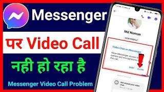 Messenger Par Video Call Nahi Ho Raha Hai !! Messenger Me Video Call Nahi Ho Raha Hai