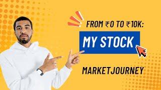 From ₹0 to ₹10K: My Stock Market Journey