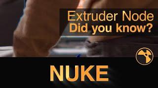 Nuke Extruder Node - Did you know???