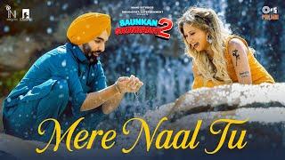 Mere Naal Tu | Saunkan Saunkanay 2 | Sargun Mehta, Ammy Virk | Mohammad Faiz | Avvy Sra | Samay