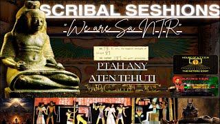 Ptah Ani Aten Tehuti: Scribal Seshions " We Are Sa Neter " The Neteru Exist.