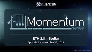 MOMENTUM Series Ep. 6 ETH 2 0 = Stellar (Nov 16, 2024)