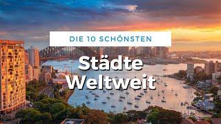 Die 10 schönsten Städte Weltweit - Reise Tipps