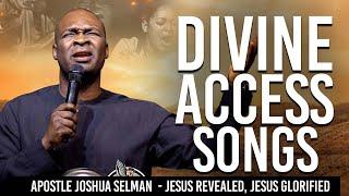 Divine Access Songs | Apostle Joshua Selman