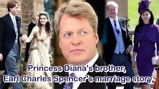 Princess Diana's brother, Earl Charles Spencer's marriage story.