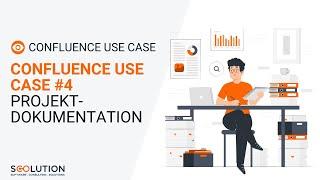 Confluence Use Case | Use Case 4: Projektdokumentation mit Confluence