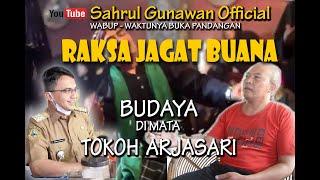 BUDAYA DIMATA TOKOH ARJASARI - RAKSA JAGAT BUANA