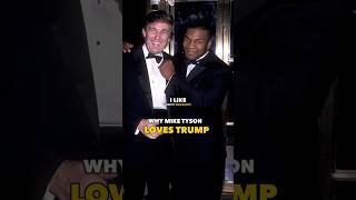 Why Mike Tyson Loves Trump