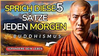 DAS SAGEN DIESER 5 SÄTZE AM MORGEN WIRD IHR LEBEN VERÄNDERN - BUDDHISTISCHE WEISHEIT