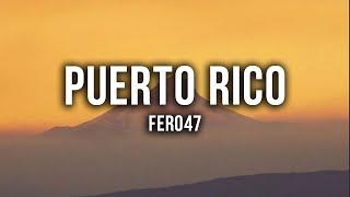 Fero47 - Puerto Rico [Lyrics]