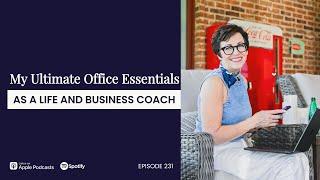 My Ultimate Office Essentials as a Life and Business Coach