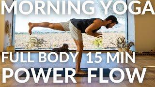 15 MIN  Morning Yoga Power Flow | Full Body Stretch & Workout To Start the Day | Yoga With Tim